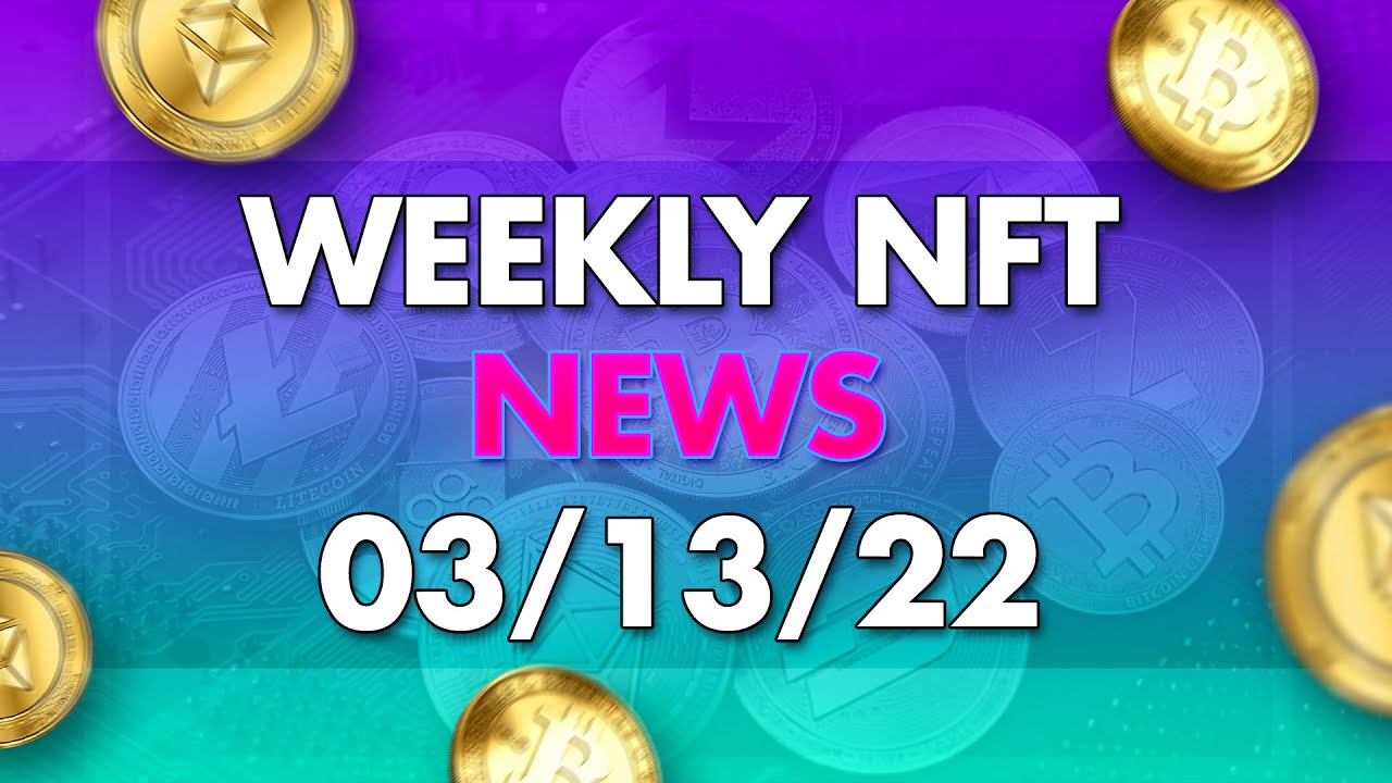 Știri săptămânale NFT 3-14-22