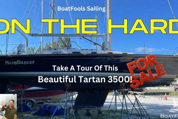 BoatFools Sailing - Pe greu - Faceți un tur al acestui frumos Tartan 3500!  De vânzare la 79.000 USD EP1
