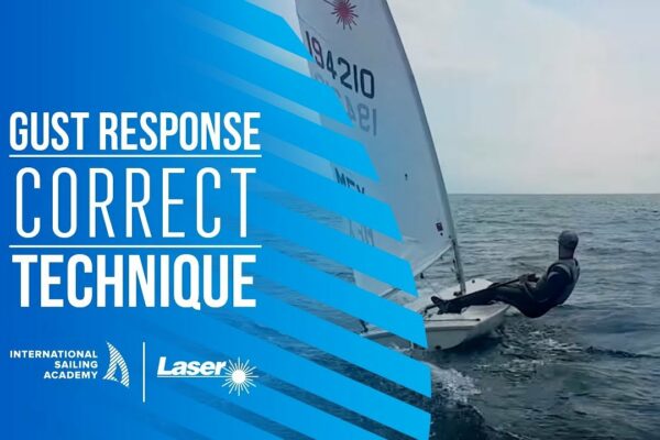 Navigare cu laser: Răspuns la rafală - Tehnica corectă - International Sailing Academy