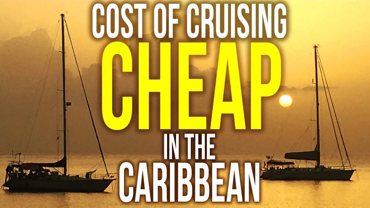 Costul de croazieră și de croazieră cu normă întreagă în Caraibe |  Sailing Balachandra E082
