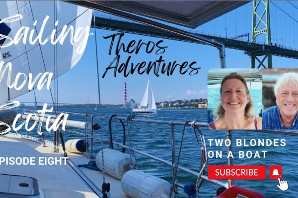 Theros Adventures navigand Nova Scotia episodul 8, Dartmouth Yacht Club, McNab's Island și câteva modificări
