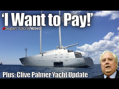 Actualizare Clive Palmer Yacht |  Proprietarul SYA dorește să plătească întreținerea |  SY News Ep259