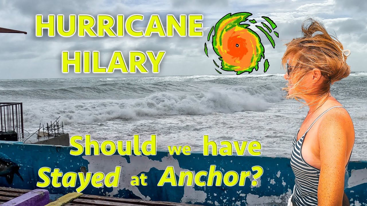 Uraganul Hilary, ar fi trebuit să rămânem la ancora?  (Calico Skies Sailing, Ep 202)