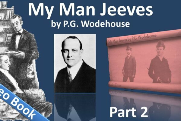 Partea 2 - Cartea audio My Man Jeeves de PG Wodehouse (cap. 5-8)