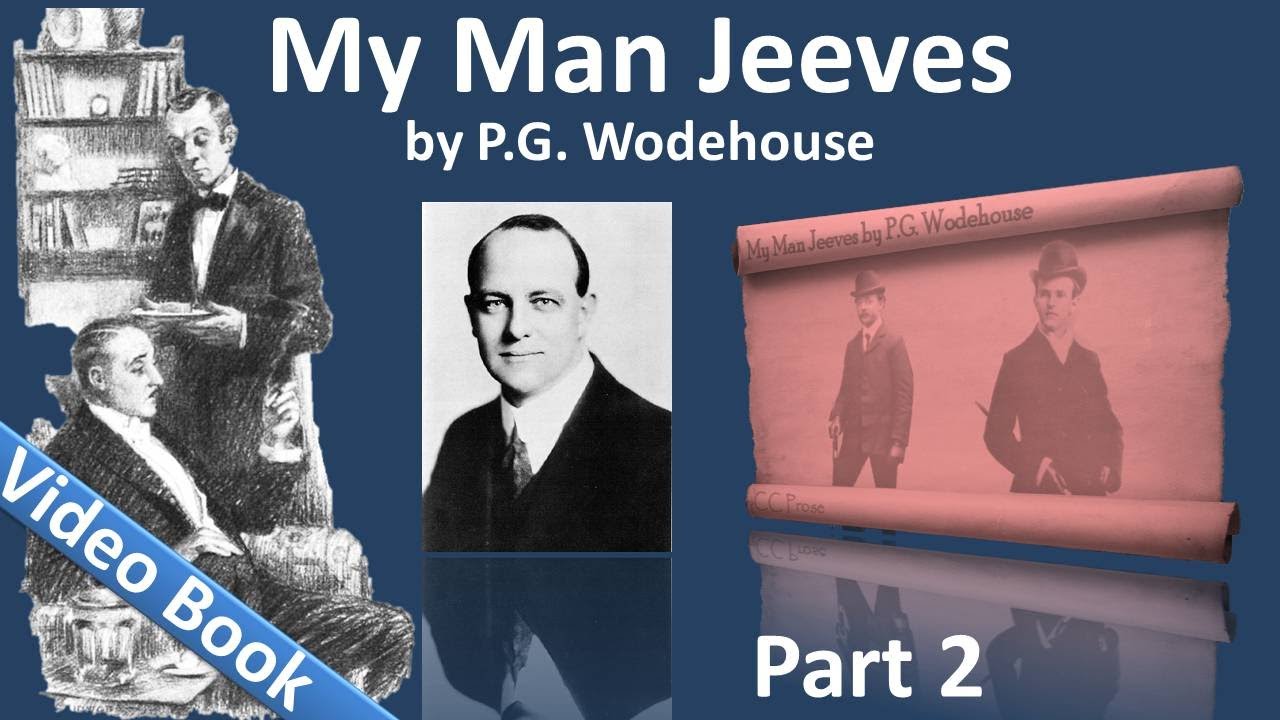 Partea 2 - Cartea audio My Man Jeeves de PG Wodehouse (cap. 5-8)