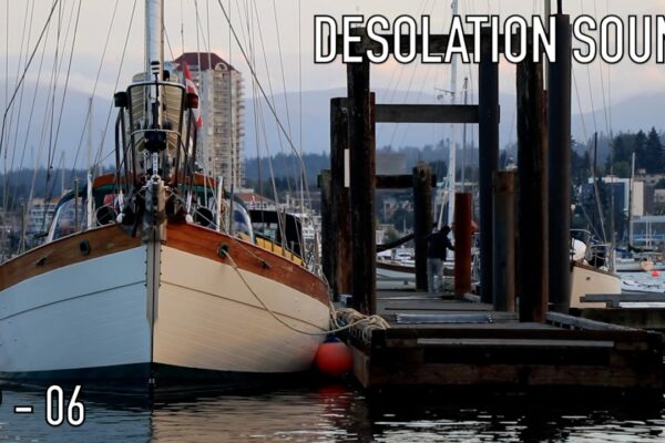 Life is Like Sailing - Desolation Sound 2023 - Ep 06