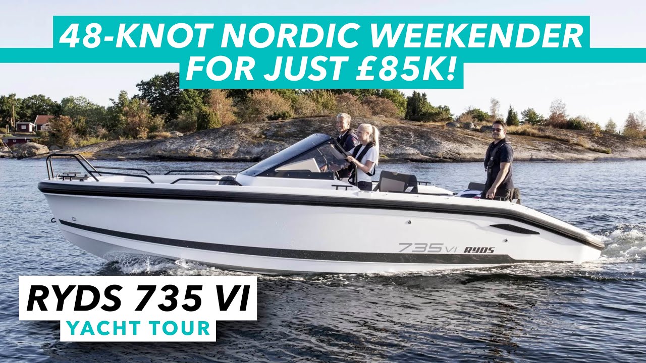 Turism nordic de weekend cu 48 de noduri pentru doar 85.000 de lire sterline!  Tur cu iaht Ryds 735 VI |  Barcă cu motor și iahting