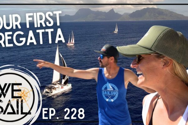 Prima noastră regata;  Tahiti-Moorea Sailing Regatta 2024 |  Episodul 228