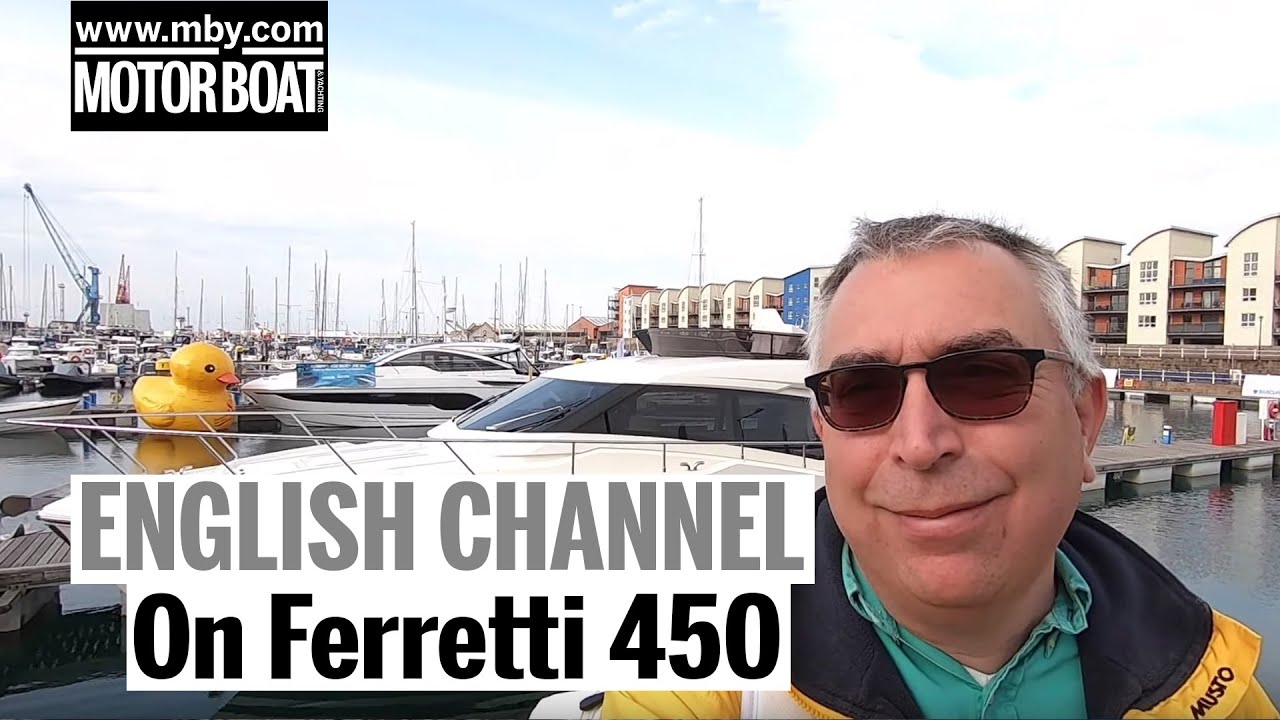 Traversarea Canalului Mânecii pe un Ferretti 450 |  Barcă cu motor și iahting