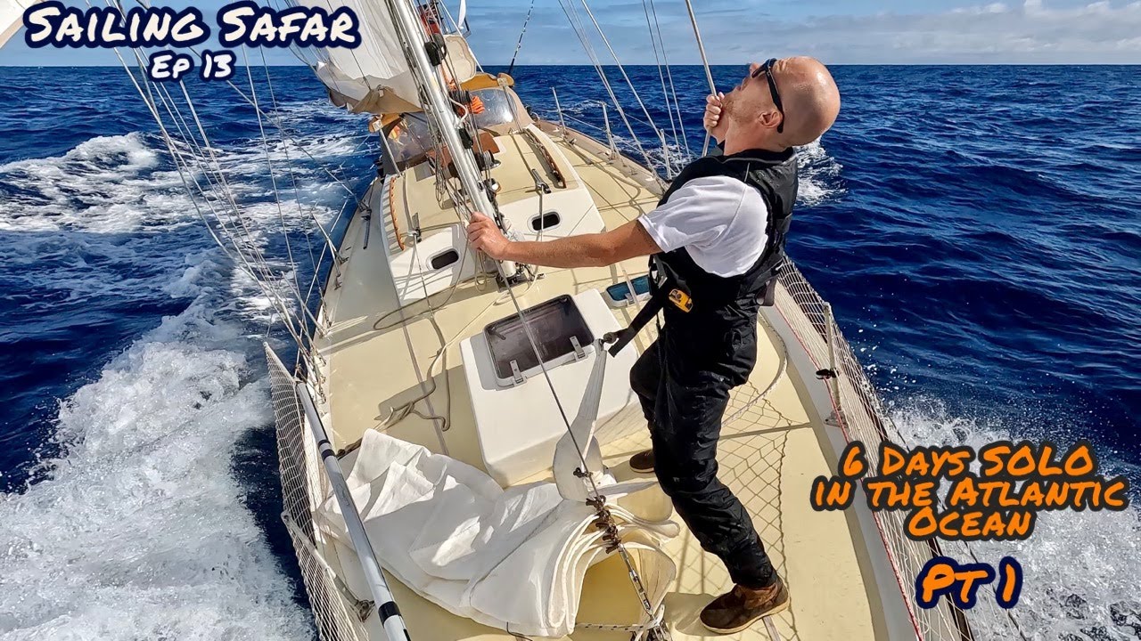 Sailing Safar Ep 13 - 6 zile SOLO în Oceanul Atlantic (Pt 1)