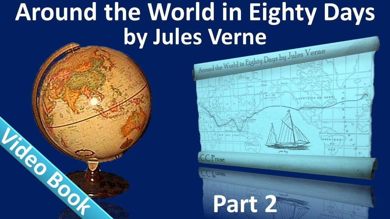 Partea 2 - Înconjurul lumii în 80 de zile Carte audio de Jules Verne (cap. 15-25)