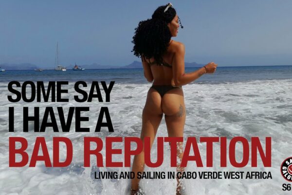 Unii spun că am o reputație proastă |  Navigare în Cabo Verde |  Africa de Vest |  Sezonul 6 |  Episodul 21