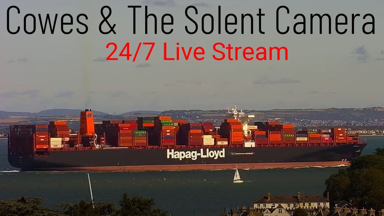 Cowes Camera Live Stream - Vizualizări ale navelor pe The Solent (24/7 Shipspotting Cam Cruise & Container)