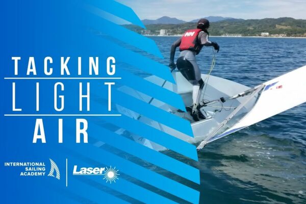 Laser Sailing: Tacking Light Air - International Sailing Academy