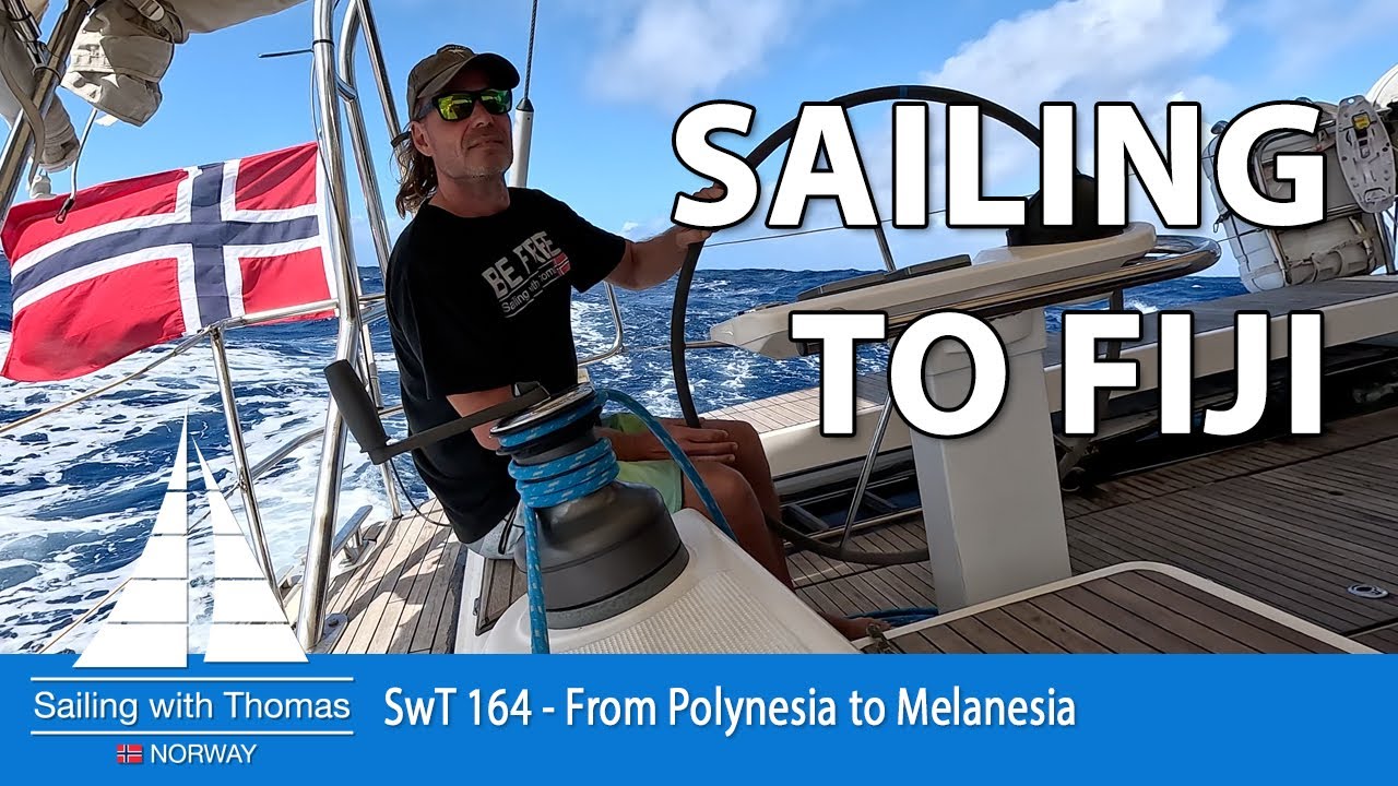 SAILING TO FIJI - SwT 164 - De la ultima insulă din Polinezia până la prima insulă din Melanesia