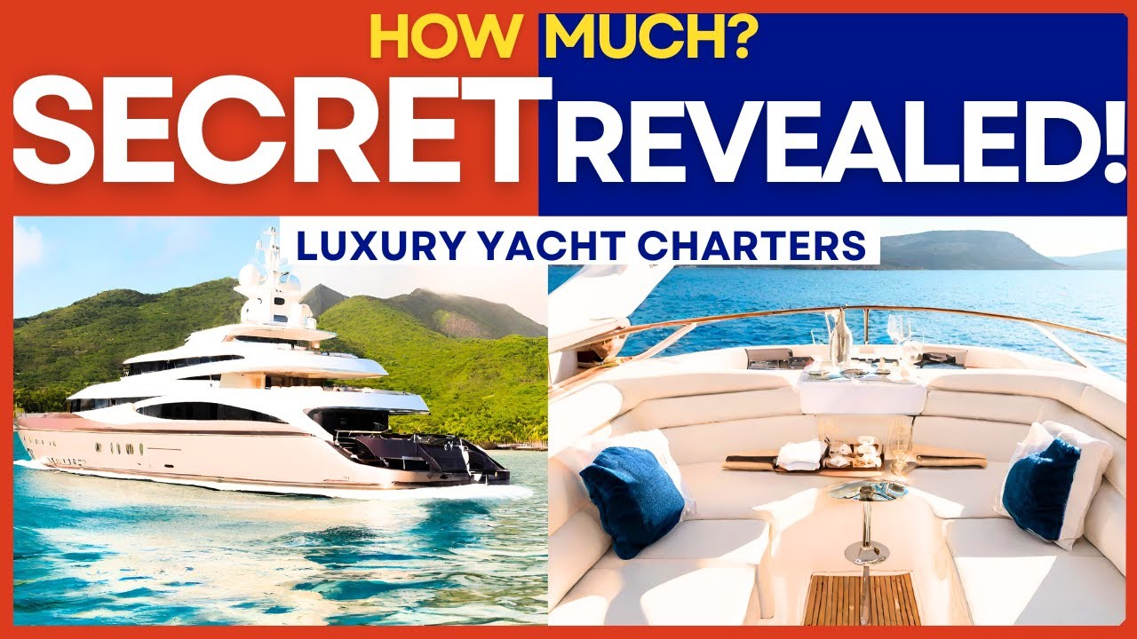 CÂT costă un Yacht Charter?  Exporturile DEZVLEAZĂ CEL MAI MARE SECRET al prețurilor pentru charterul de iahturi de lux.