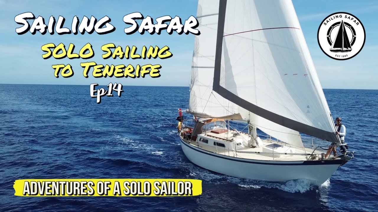 Sailing Safar Ep 14 - SOLO Navigare spre Tenerife