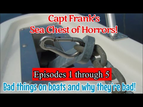 Capt Frank's Sea Chest Of Horrors (Episoadele de la 1 la 5): Lucruri rele pe bărci și de ce sunt rele!
