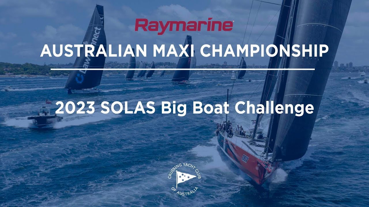 Flux live - 2023 SOLAS Big Boat Challenge (Raymarine Australian Maxi Championship)