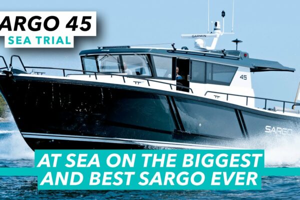 La mare pe cel mai mare și cel mai bun Sargo vreodată |  Sargo 45 sea trial review |  Barcă cu motor și iahting