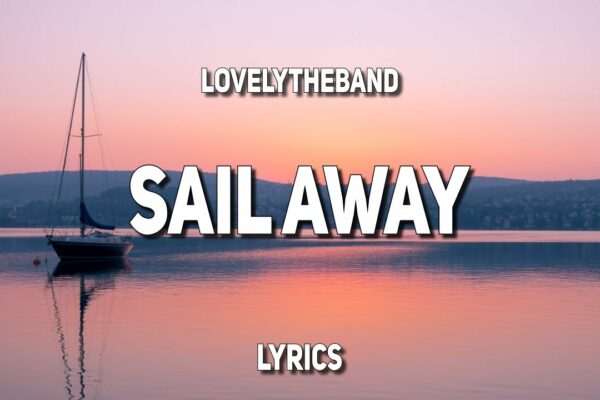 lovelytheband - Sail away (Versuri)