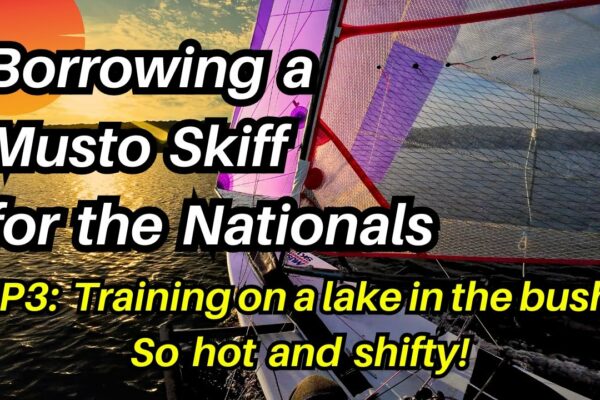 Împrumutarea unui Musto Skiff pentru Nationals EP3: Navigare pe un lac mic!  Mai multe răsturnări și curse de zmeu!