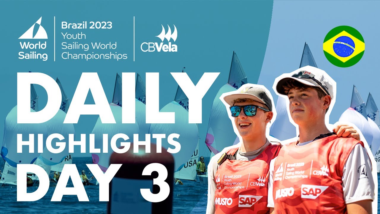 Ziua 3 |  Campionatele Mondiale de navigație pentru tineret |  Buzios 2023