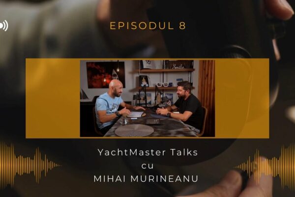 Yachtmaster talks cu Mihai Murineanu Ep. 8, S.1