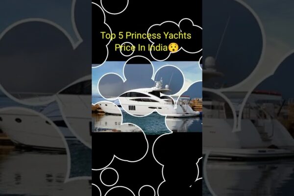 Top 5 Princess Yachts Preț din India 🇮🇳😯