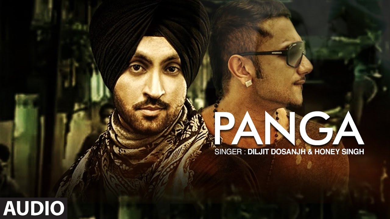 „Diljit Dosanjh” |  Honey Singh |  Panga cântec audio complet |  Următorul nivel |  Cântece noi punjabi