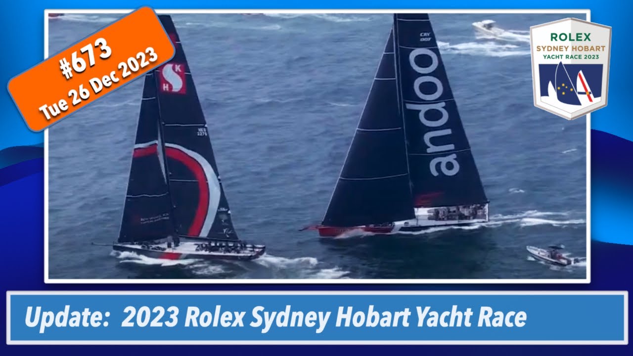 SI #673 — Rolex Sydney Hobart Yacht Race, actualizarea Zilei 1
