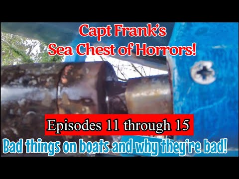Capt Frank's Sea Chest Of Horrors (Episoadele 11 până la 15): Lucruri rele pe bărci și de ce sunt rele!