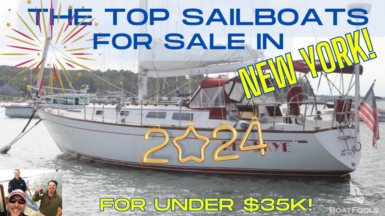 BoatFools TOP Bărci cu pânze de vânzare în New York Sub 35.000 USD!  Începe 2024 cu una dintre aceste frumuseți!