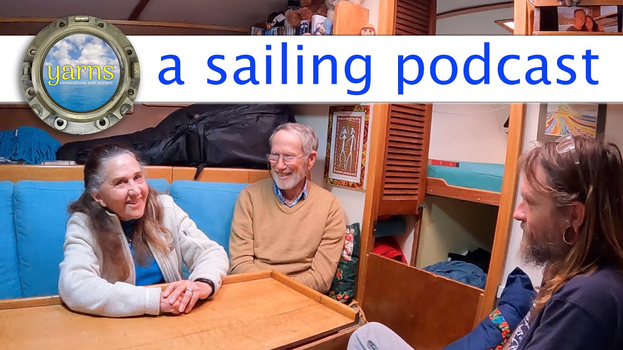 YARNS: Lin Pardey și David Haigh se așează cu Sailor James pentru podcastul de navigație Yarns