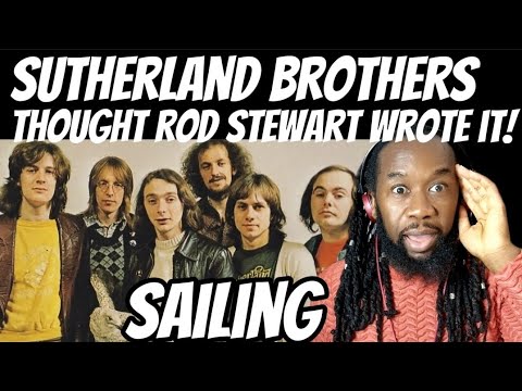 THE SUTHERLAND BROTHERS Sailing REACȚIE - Credeam că Rod Stewart a scris-o - Prima dată când aud