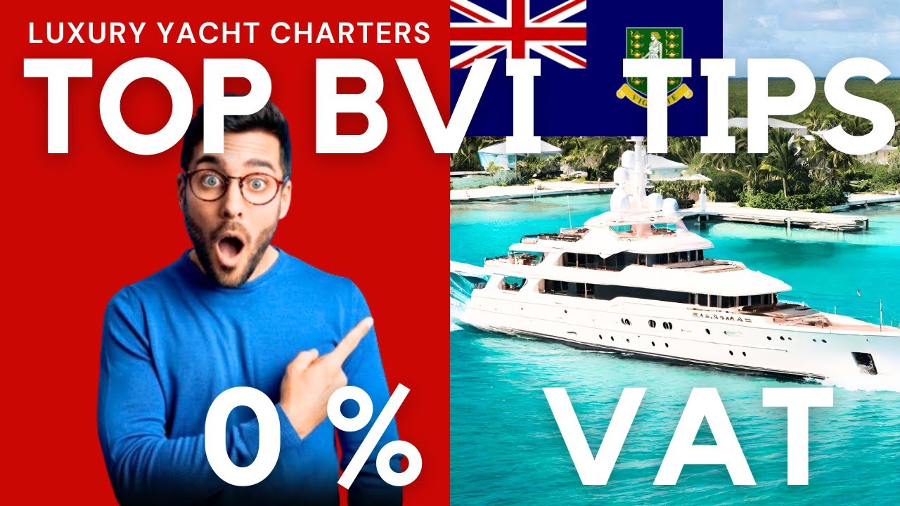BVI - 0% TVA pe Yacht Charters.  TOP Motive pentru care închiriați o barcă în BVI.