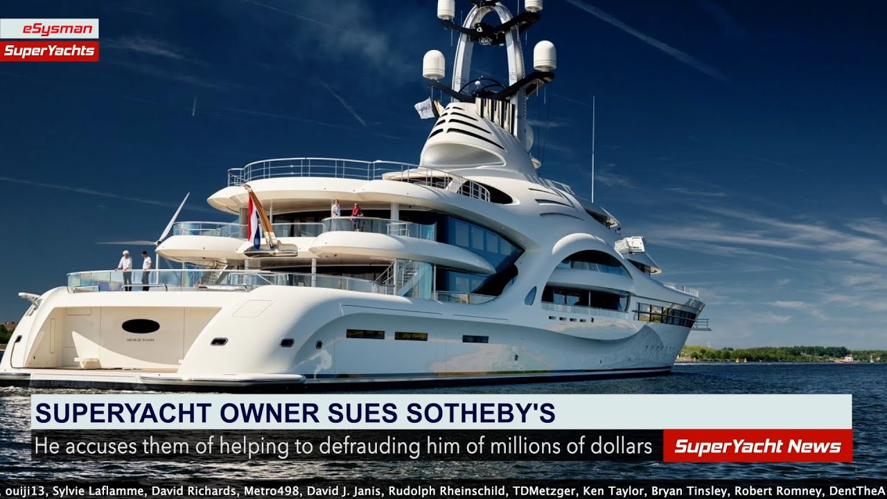 Proprietarul de superyacht dă în judecată Sotheby's în caz de „fraudă” artistică |  Clipuri SY
