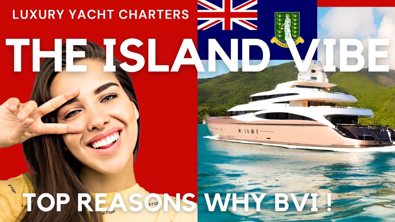 TOP 10 Motive pentru a închiria un YACHT în BVI!  The Island VIBE.