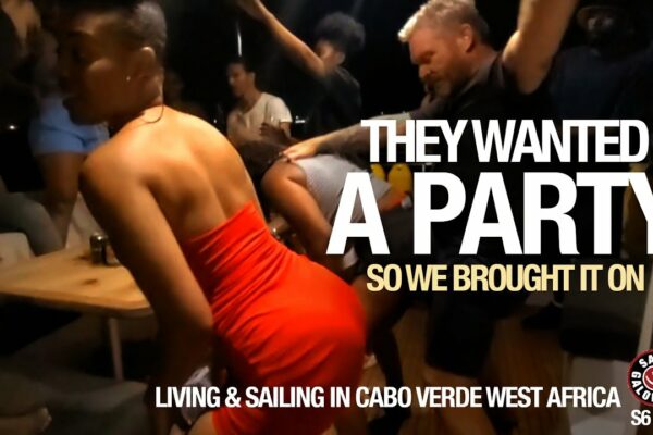 Au vrut o petrecere |  Deci am adus-o mai departe |  Viață și navigație în Cabo Verde |  Sezonul 6 |  Episodul 46