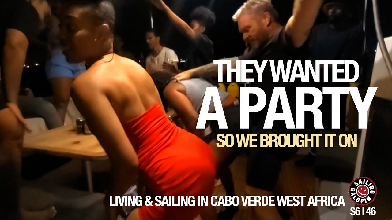 Au vrut o petrecere |  Deci am adus-o mai departe |  Viață și navigație în Cabo Verde |  Sezonul 6 |  Episodul 46