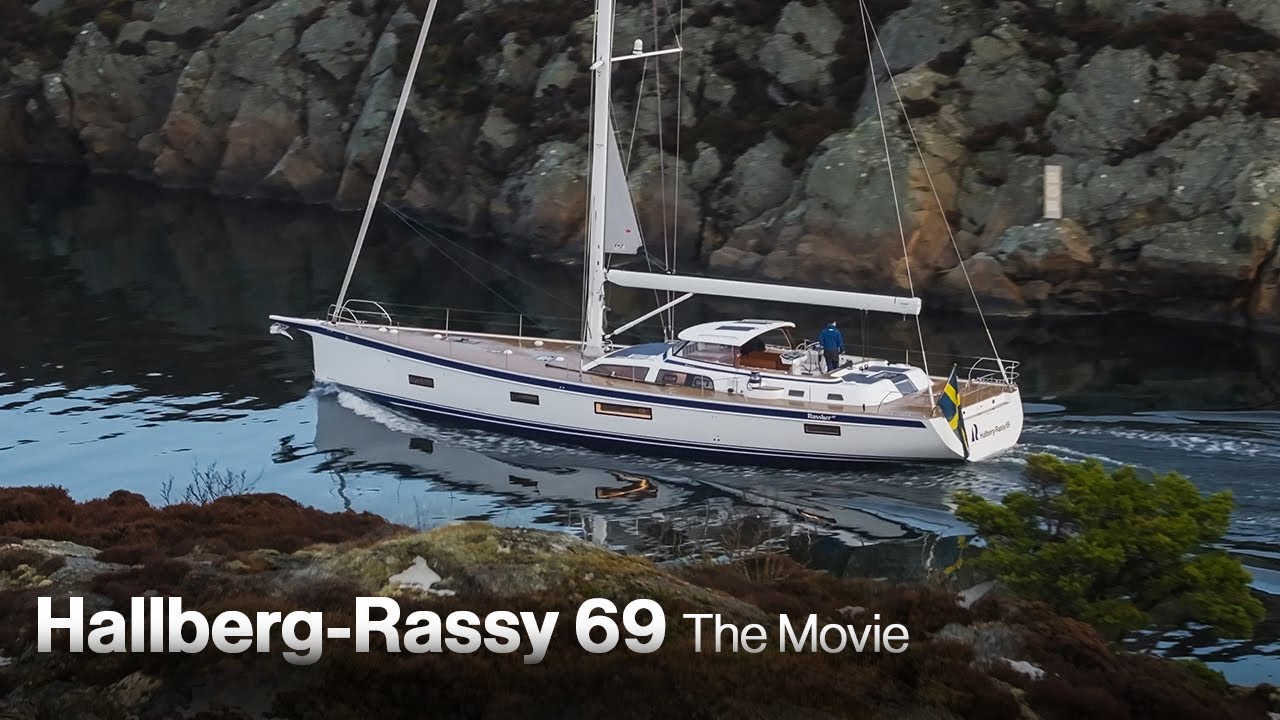 Hallberg-Rassy 69 - Filmul |  Navigare și pasiune