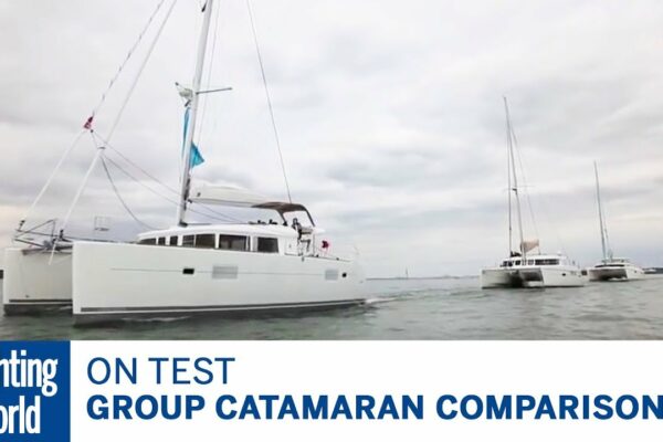 La testare: test de comparare catamaran de grup |  Lumea Yachtingului