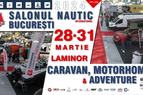 Salonul Nautic International Bucuresti  -  Caravan, Motorhome & Adventure 2024