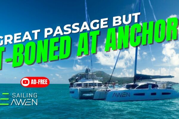 T-Boned at Anchor (EP 50) #sailing #adventure