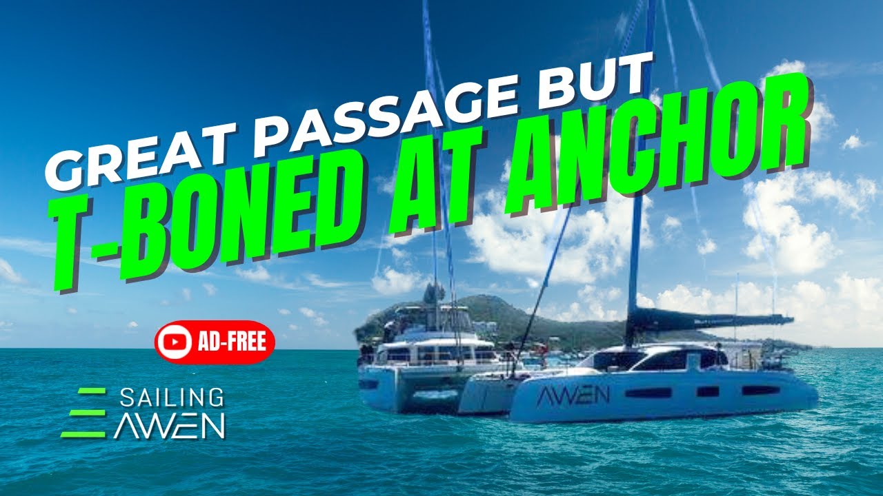 T-Boned at Anchor (EP 50) #sailing #adventure