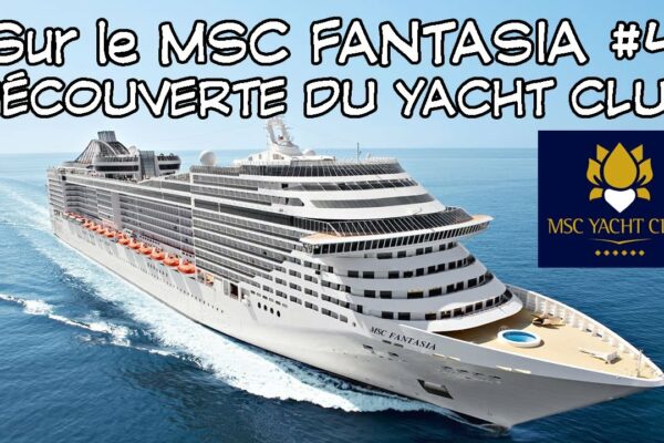 Într-o croazieră pe MSC Fantasia #4: Vizită la Yacht Club (zone comune și cabină cu balcon)
