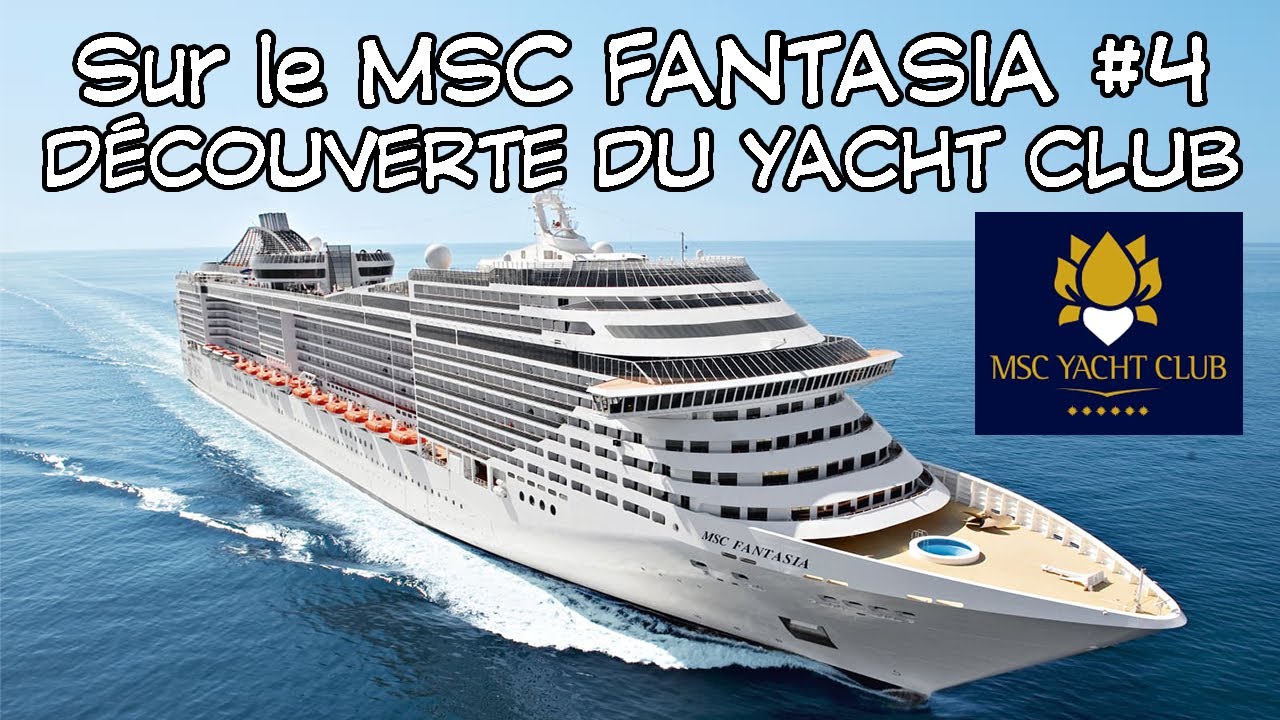 Într-o croazieră pe MSC Fantasia #4: Vizită la Yacht Club (zone comune și cabină cu balcon)