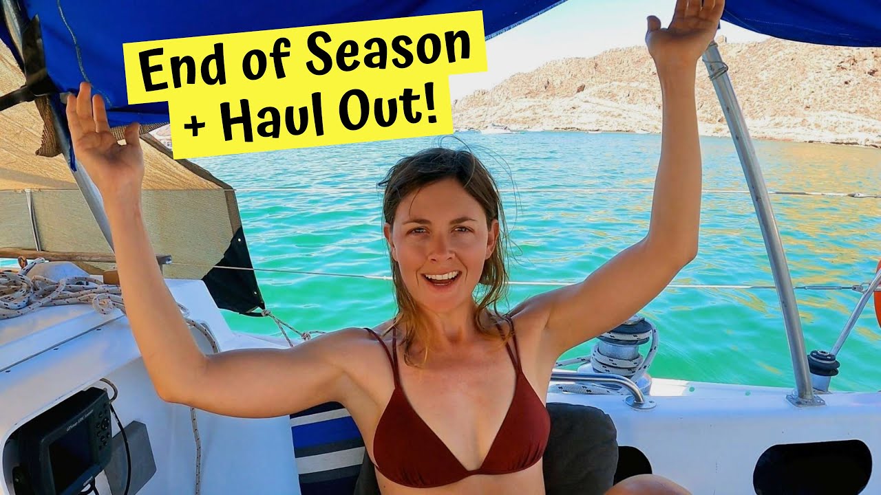 Hauling Out - Sfârșitul sezonului de navigație în Marea Cortez!  Chuffed Adventures S5Ep33