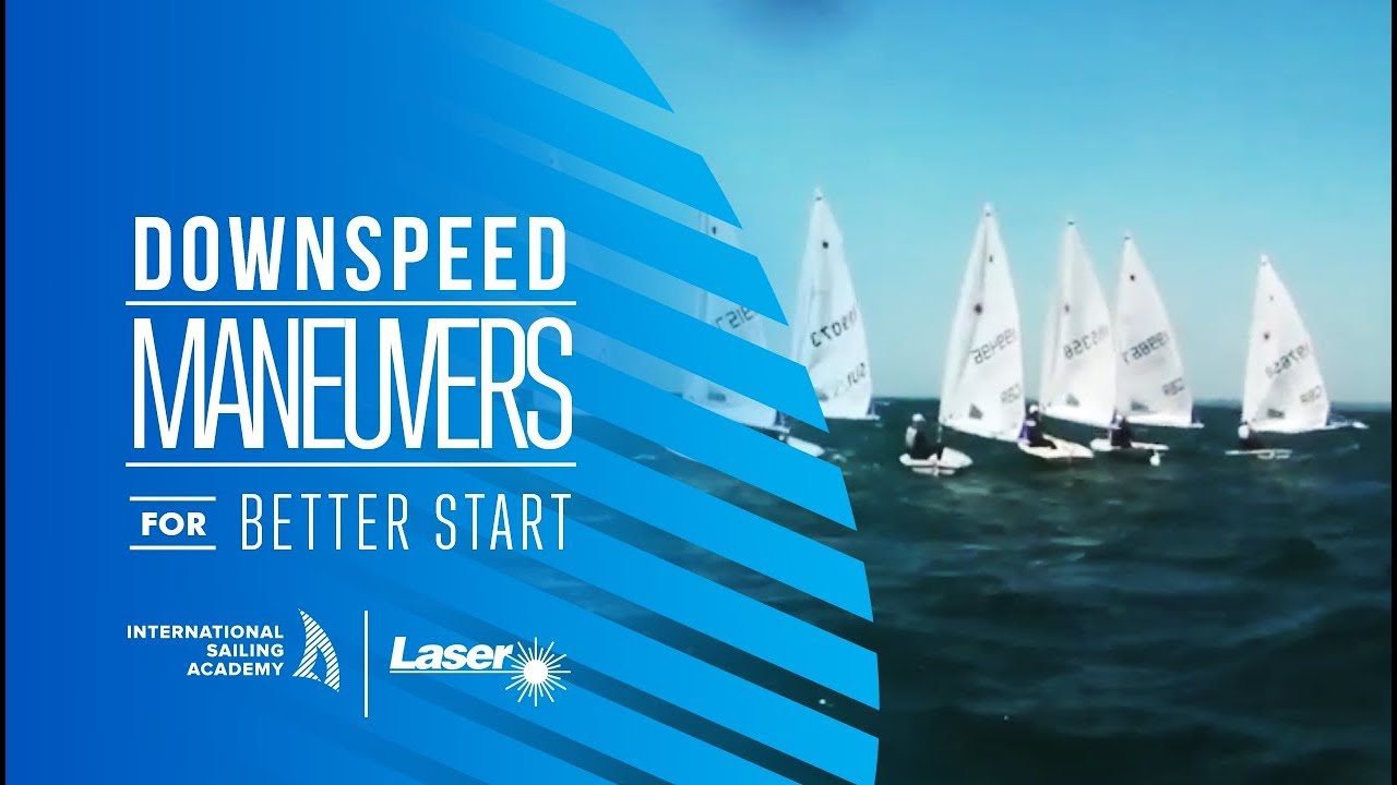 Navigare cu laser;  Manevre de reducere a vitezei pentru un început mai bun - International Sailing Academ