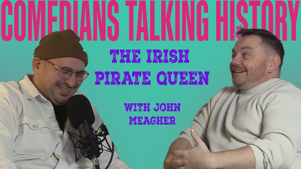 John Meagher ~ Grace O'Malley |  Comedianți care vorbesc despre istorie #4